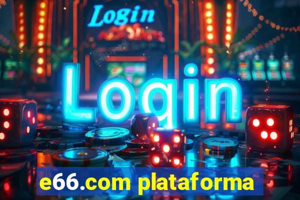 e66.com plataforma